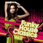 Funky House Classics Vol 3