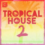 Tropical House Vol 2