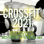 Crossfit 2021 - Best Cross Fit Workout Music (Motivation Gym Music Mix)