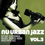 Nu Urban Jazz Vol 3
