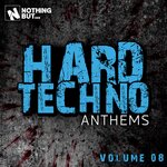 Nothing But... Hard Techno Anthems, Vol 08