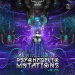 Psychedelic Mutations, Vol 3 Compiled By A-Tech