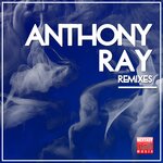 Anthony Ray (Remixes)