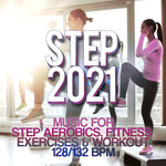 Step 2021 - Music For Step Aerobics, Fitness Exercises & Workout 128/132 Bpm