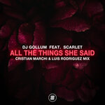 All The Things She Said (Cristian Marchi/Luis Rodriguez Extended Mix)
