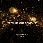 Tech Me Out Tonight, Vol 3