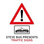 Steve Bug Presents Traffic Signs