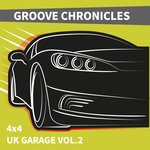 Groove Chronicles 4x4 UK Garage Vol 2