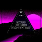 Bass House Movement Vol 20