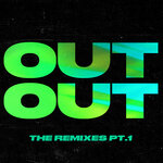 OUT OUT (The Remixes, Part 1)