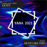 Dots/Move Like This (YANA2021 Sampler Pt 2)