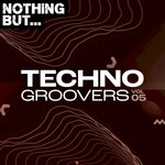 Nothing But... Techno Groovers, Vol 05