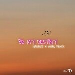 Be My Destiny (Remix Version)