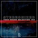 Stereonized: Tech House Selection Vol 62