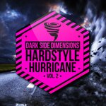 Hardstyle Hurricane Vol 2 : Dark Side Dimensions