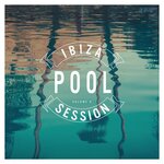 Ibiza Pool Session Vol 6