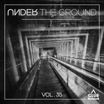 Under The Ground, Vol 35
