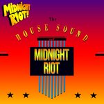 The House Sound Of Midnight Riot Vol 1