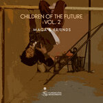 Children Of The Future - Maga & Friends Compilation Vol 2