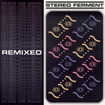 Stereo Ferment (Remixed)