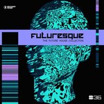 Futuresque - The Future House Collection Vol 36