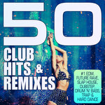 50 Club Hits & Remixes (#1 Edm, Future Rave, Slap House, Dubstep, Drum 'n' Bass, Trap & Hard Dance)