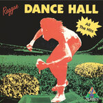 Reggae Dance Hall - All The Hits