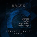 Denize Dogru (Serhat Durmus Remix)