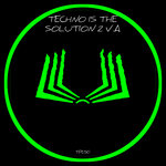 Techno Is The Solution 2