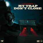 My Trap Don't Close (Explicit)