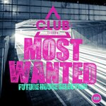 Most Wanted - Future House Selection Vol 58