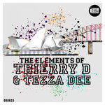 The Elements Of Thierry D & Tezza Dee