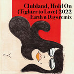 Hold On (Tighter To Love - 2022 Earth N Days Remix)