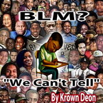 BLM? "We Can't Tell"