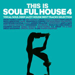 This Is Soulful House 4