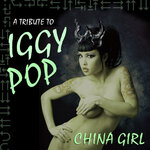 A Tribute To Iggy Pop: China Girl