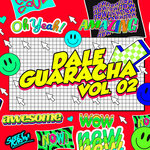 Dale Guaracha Vol 2 (Explicit)