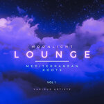 Moonlight Lounge (Mediterranean Roots), Vol 1