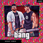 BANG (Explicit Redhot Remix)