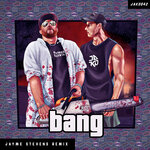BANG (Explicit Jayme Stevens Remix)