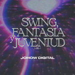 Swing, Fantasia Y Juventud, Vol 2
