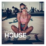 Let's House It Up Vol 34