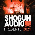 Shogun Audio: Presents 2021