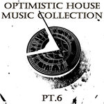 Optimistic House Music Compilation Pt 6