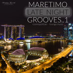 Maretimo Late Night Grooves Vol 1 - Cosmopolitan Lounge Music