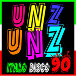 Unz Unz - Italo Disco 90