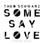 Some Say Love (Remixes)
