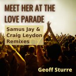 Meet Her At The Love Parade (Samus Jay & Craig Leydon Remixes)
