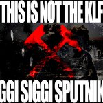 Siggi Siggi Sputnik (This Is Not The KLF)