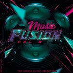 Music Fusion, Vol 2: Top House Music Selection
